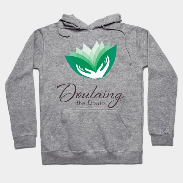 Doulaing the Doula Hoodie by Doulaing The Doula